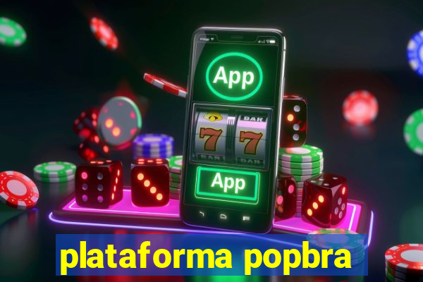 plataforma popbra